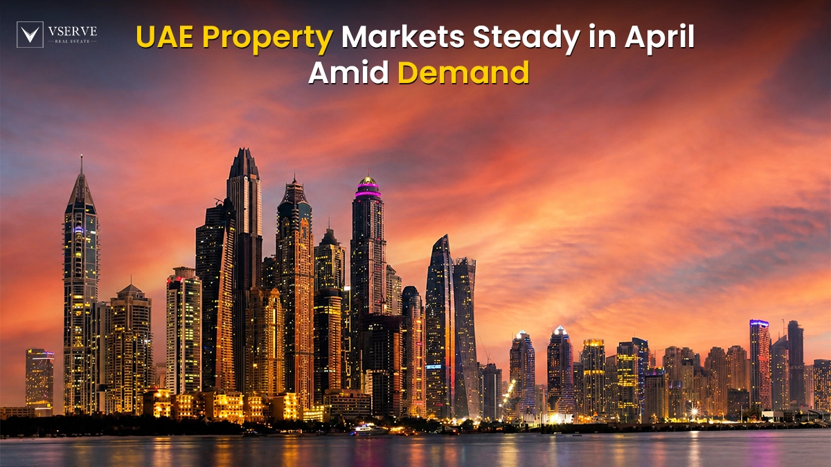 UAE Property Markets Steady in April Amid Demand